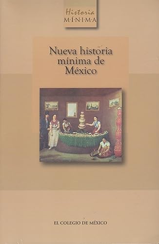 Download Nueva historia minima de Mexico / New minimum history of Mexico PDF