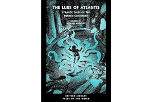 The Lure of Atlantis: Strange Tales of a Sunken Continent
