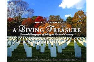 A Living Treasure: Seasonal Photographs of Arlington National Cemetery