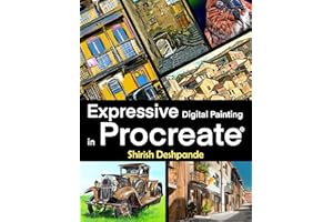 Expressive Digital Painting in Procreate: Learn to draw and paint stunningly beautiful, expressive illustrations on iPad