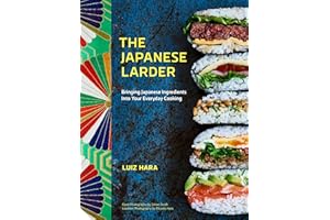 The Japanese Larder: Bringing Japanese Ingredients into Your Everyday Cooking