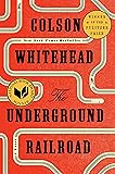 The Underground Railroad (Pulitzer Prize Winner) (National Book Award Winner) (Oprah's Book Club): A Novel