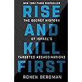 Rise and Kill First: The Secret History of Israel's Targeted Assassinations