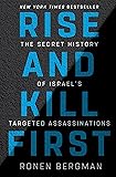 Rise and Kill First: The Secret History of Israel's Targeted Assassinations