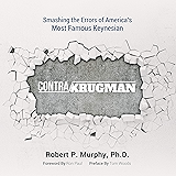 Contra Krugman: Smashing the Errors of America's Most Famous Keynesian