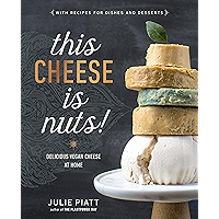 This Cheese is Nuts!: Delicious Vegan Cheese at Home book cover This Cheese is Nuts!: Delicious Vegan Cheese at Home book cover