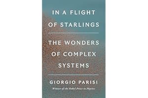 In a Flight of Starlings: The Wonders of Complex Systems