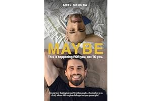 Maybe This is Happening For You, Not to You: How to Radically Reframe Life's Toughest Challenges Into Your Greatest Gifts