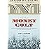 The Money Cult: Capitalism, Christianity, and the Unmaking of the American Dream