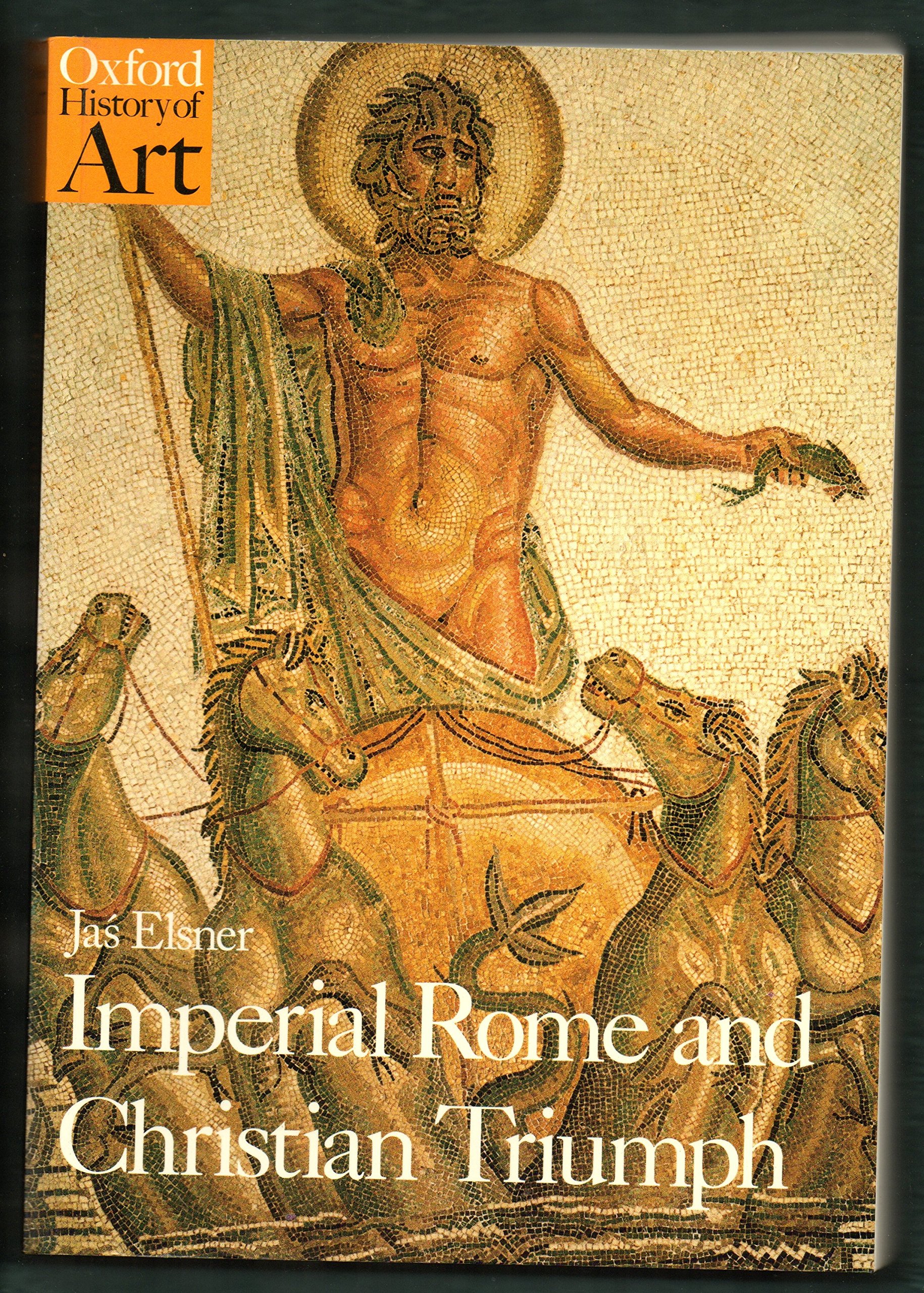 Imperial Rome and Christian Triumph: The Art of the Roman Empire AD 100-450 (Oxford History of Art) Imperial Rome and Christian Triumph: The Art of the Roman Empire AD 100-450 (Oxford History of Art) Paperback Hardcover