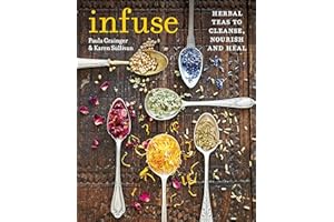 Infuse: Herbal teas to cleanse, nourish and heal