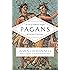 Pagans: The End of Traditional Religion and the Rise of Christianity