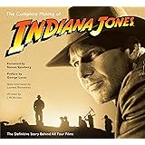 The Complete Making of Indiana Jones: The Definitive Story Behind All Four Films