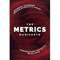 The Metrics Manifesto: Confronting Security with Data