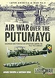 Air War Over the Putumayo: Colombian and Peruvian