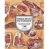 Whole Beast Butchery: The Complete Visual Guide to Beef, Lamb, and Pork