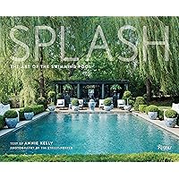 Splash: The Art of the Swimming Pool