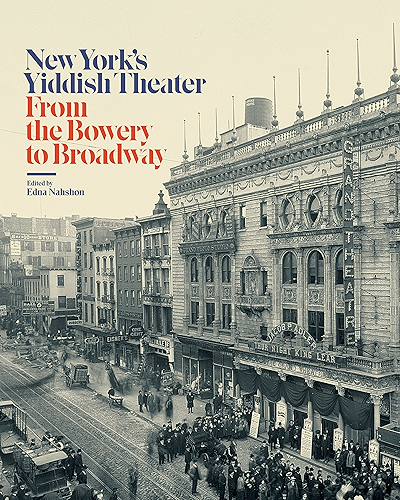 Download New York’s Yiddish Theater: From the Bowery to Broadway (English Edition) PDF