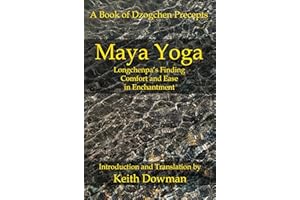 Maya Yoga: Longchenpa's Finding Comfort and Ease in Enchantment