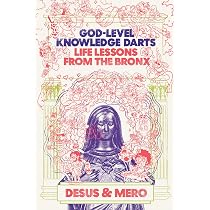 God-Level Knowledge Darts: Life Lessons from the Bronx: Desus ...