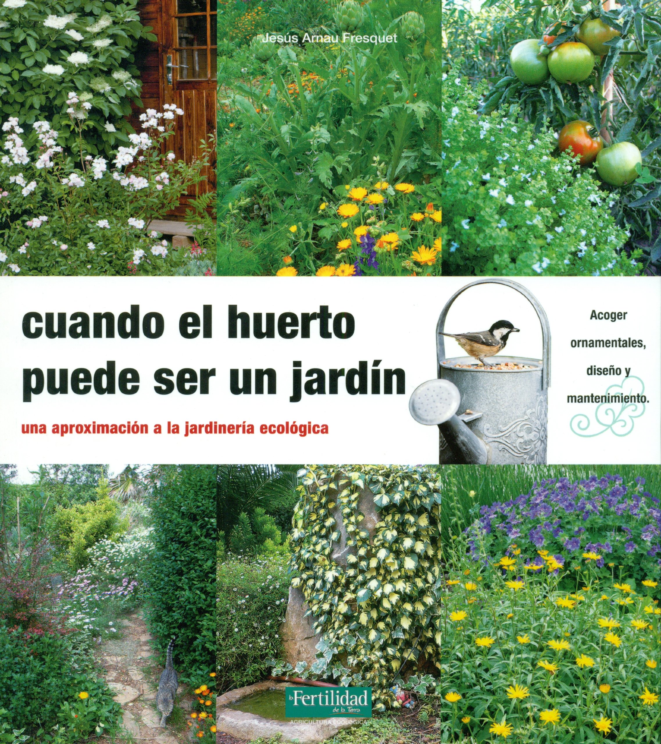 Cuando el huerto puede ser un jardin.Una aproximacion a la ...