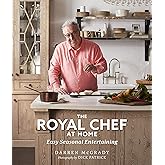 The Royal Chef at Home: Easy Seasonal Entertaining