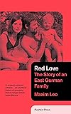 Red Love: The Story of an East German Family