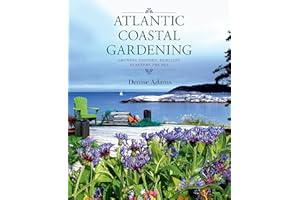 Atlantic Coastal Gardening: Growing Inspired, Resilient Plants by the Sea
