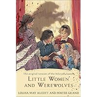 Little Women and Werewolves: The original version of the beloved classic