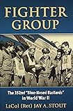 Fighter Group: The 352nd "Blue-Nosed Bastards" in World War II