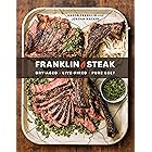 Franklin Steak: Dry-Aged. Live-Fired. Pure Beef. [A Cookbook]