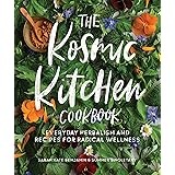The Kosmic Kitchen Cookbook: Everyday Herbalism and Recipes for Radical Wellness