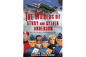 The Worlds of Gerry and Sylvia Anderson: The Story Behind International Rescue