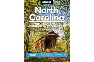 Moon North Carolina: With Great Smoky Mountains National Park: Blue Ridge Parkway, Coastal Getaways, Craft Beer & BBQ (Travel Guide)