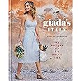 Giada's Italy: My Recipes for La Dolce Vita: A Cookbook