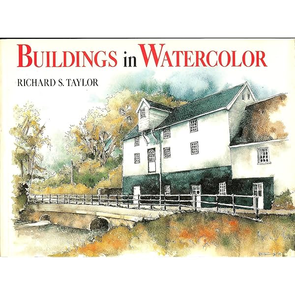 Watercolorist's Guide to Painting Buildings: Taylor, Richard S