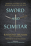 Sword and Scimitar: Fourteen Centuries of War between Islam and the West
