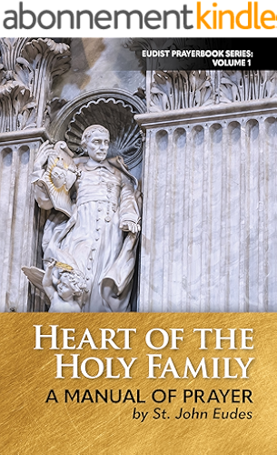 Download Heart of the Holy Family: A Manual of Prayer (Eudist Prayerbook Series 1) (English Edition) PDF