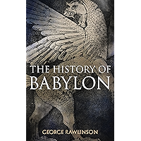 The History of Babylon: Illustrated Edition book cover The History of Babylon: Illustrated Edition book cover