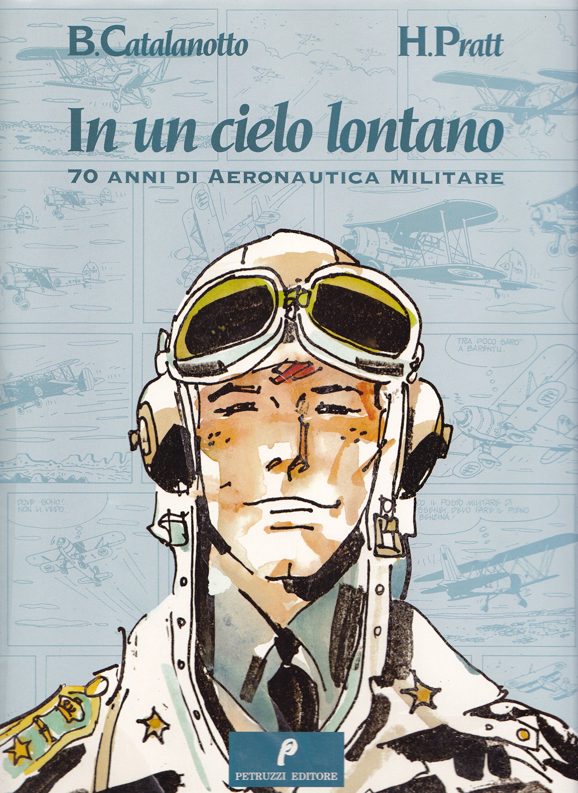 In Un Cielo Lontano. 70 Anni Di Aeronautica Militare : B. Catalanotto - H.  Pratt: Libri - Amazon.it