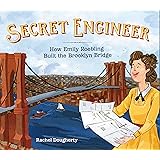 Secret Engineer: How Emily Roebling Built the Brooklyn Bridge