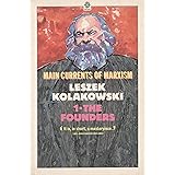 Main Currents of Marxism: The Founders v. 1: Its Rise, Growth and Dissolution (Oxford Paperbacks) by Leszek Kolakowski (30-Ju
