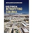 Case Studies in Retrofitting Suburbia: Urban Design Strategies for Urgent Challenges