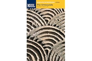 The Umayyads. The Rise of Islamic Art (Islamic Art in the Mediterranean)