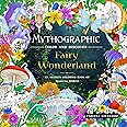 Mythographic Color and Discover: Fairy Wonderland: An Artist's Coloring Book of Magical Spirits