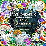 Mythographic Color and Discover: Fairy Wonderland: An Artist's Coloring Book of Magical Spirits