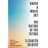 Under a White Sky: The Nature of the Future