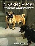 Breed Apart: The Art Collections Of The American Kennel Club And The American Kennel Club Museum Of The Dog