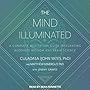 The Mind Illuminated: A Complete Meditation Guide Integrating Buddhist Wisdom and Brain Science