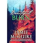 Beautiful Burn: A Novel (The Maddox Brothers Book 4)